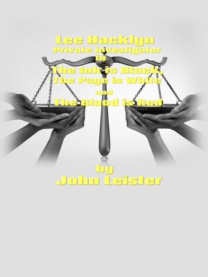 cover image of Lee Hacklyn Private Investigator in the Ink is Black, the Page is White and the Blood is Red